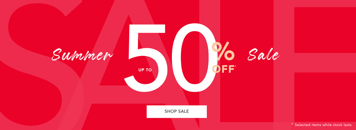 Save up to 50% off in our Summer Sale.